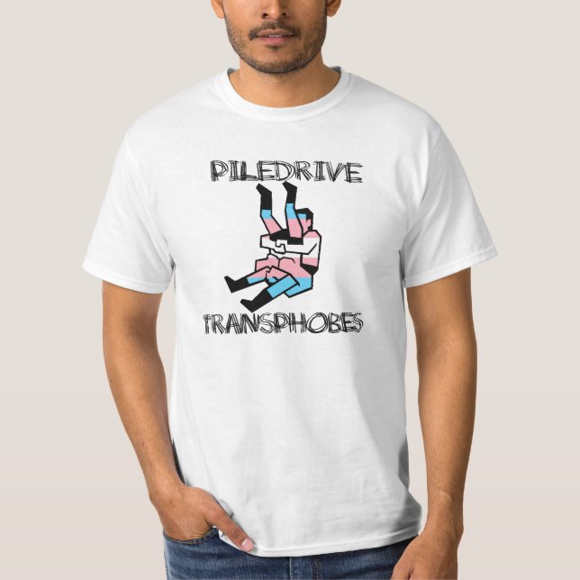 Camiseta Piledrive Transphobes (Frente)