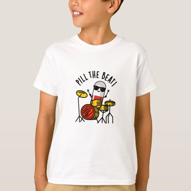 Camiseta Pill The Beat Funny Medicine Music Pun (Frente)
