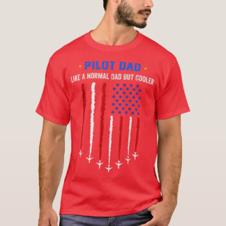 Camiseta Pilot Dad Like A Normal Dad But Cooler USA Flag Fl