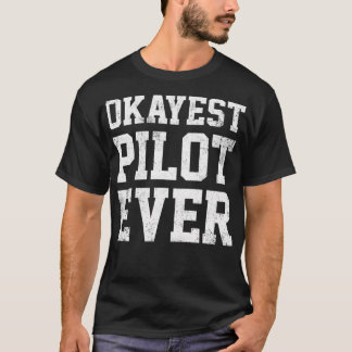 Camiseta Pilot Okayest Pilot Ever