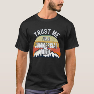Camiseta Piloto Comercial Confie Em Mim Sou um Piloto Comer