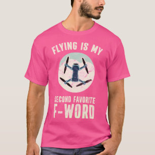 Camiseta Piloto de Drone Engraçado Voando é o meu segundo f