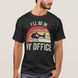 Camiseta Piloto de Helicóptero Engraçado ESTAREI NA MINHA S