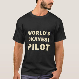 Camiseta Piloto de Okayest do Mundo - Aviação de Voo Engraç