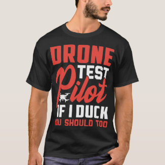Camiseta Piloto De Teste De Drone Se Eu Dugar Você Deveria