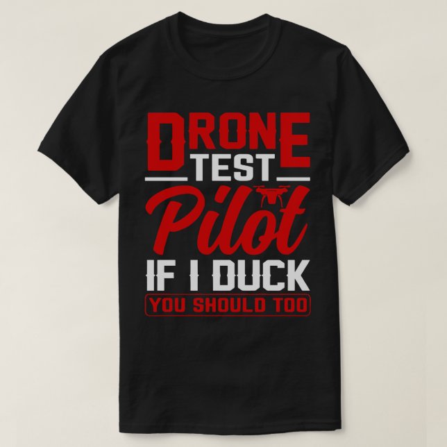 Camiseta Piloto De Teste De Drone Se Eu Dugar Você Deveria  (Frente do Design)
