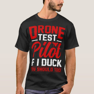Camiseta Piloto De Teste De Drone Se Eu Dugar Você Deveria 