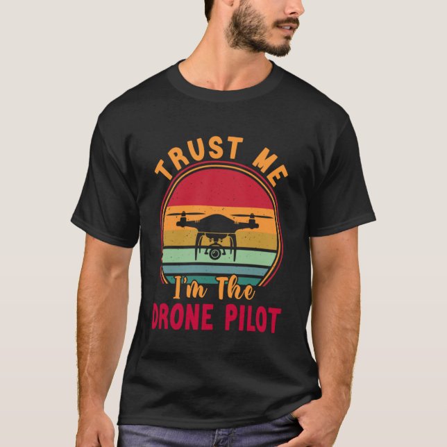 Camiseta Piloto Drone Confie em mim Sou o Piloto Drone (Frente)