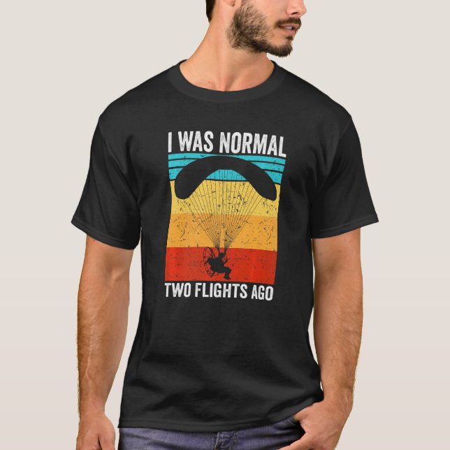 Camiseta Piloto Paramotor Eu Era Normal Dois Voos Atrás De  (Frente)