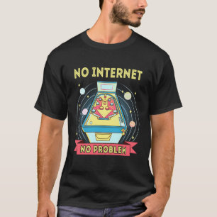 Camiseta Pinball sem Internet sem problemas Pinball engraça