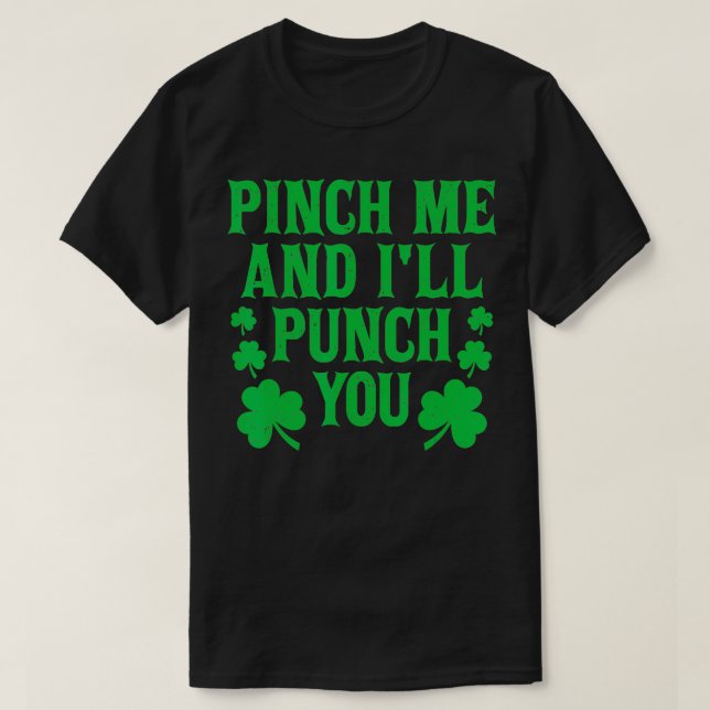 Camiseta Pinch Me And Ill Punch You Funny St Patricks Day I (Frente do Design)