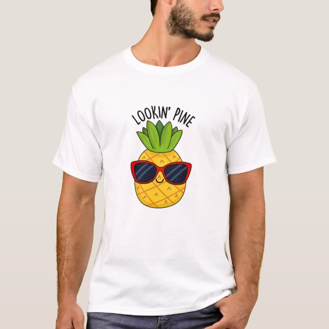 Camiseta Pine Engraçado Pineapple Pun (Frente)