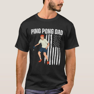 Camiseta Ping Pong Dad American Flag Table Tennis Father's