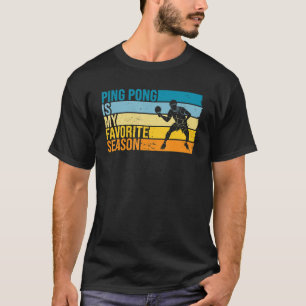 Camiseta Ping Pong É Minha Estação Favorita Para Ping Pong