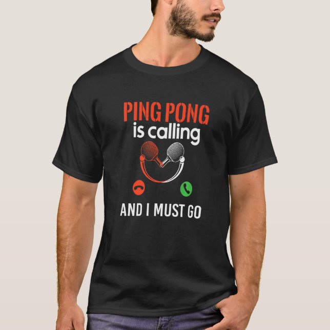 Camiseta Ping Pong Está Ligando E Eu Tenho Que Ping Pong (Frente)