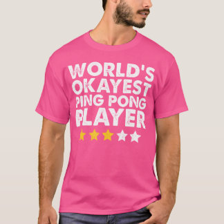 Camiseta Ping Pong Player Mais Okayest Do Mundo Tab Funny V