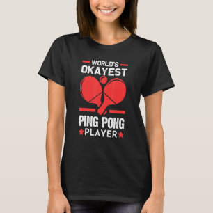 Camiseta Ping Pong Player Ping Pong Pong Pong Mundiais