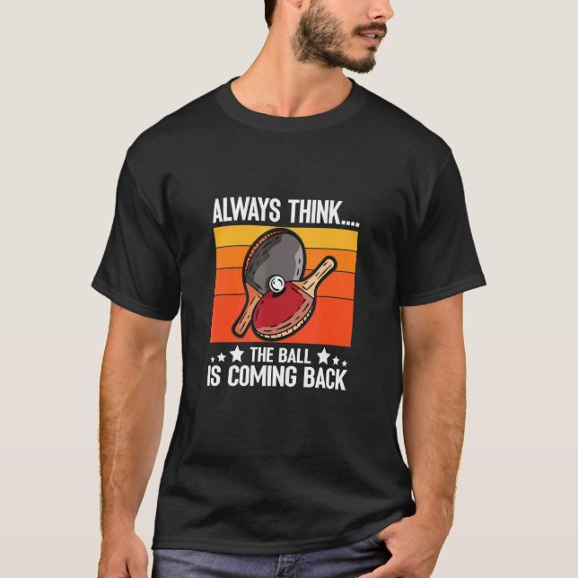Camiseta Ping Pong Sempre Acha Que A Bola Está Voltando (Frente)