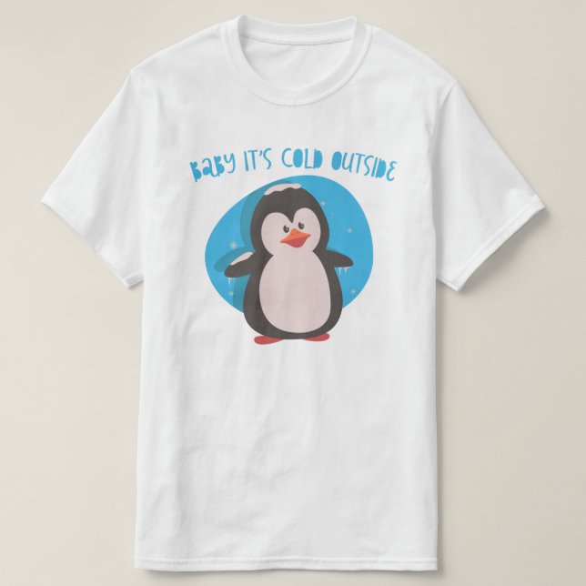 Camiseta Pinguim bonito Bebê está frio lá fora (Frente do Design)