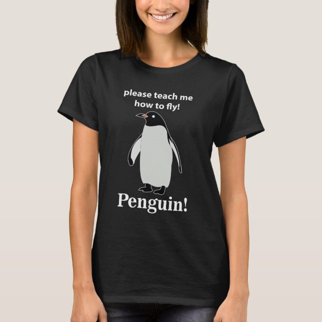 Camiseta Pinguim Por Favor Ensine-Me Como Voar Pinguim Engr (Frente)