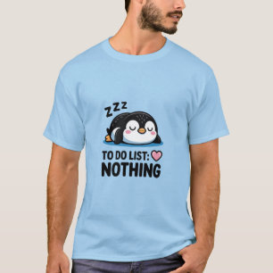 Camiseta Pinguim Relax "Lista de Tarefas: Nada"