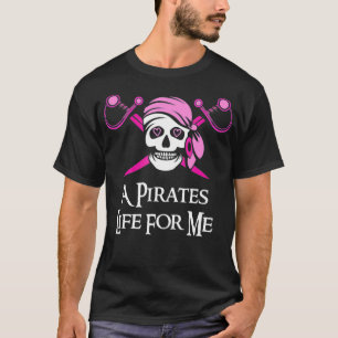 Camiseta Pink A Pirata A Vida Para Mim Crânio E Crossbones 