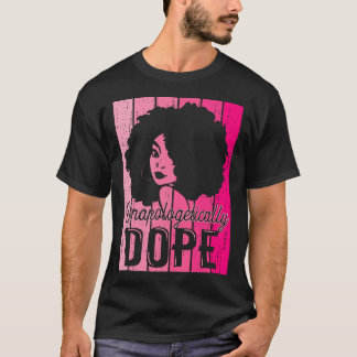 Camiseta Pink Black History Month Unapologetically Drug Bla