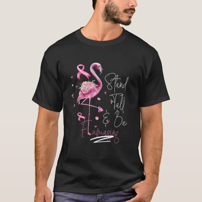 Camiseta Pink Flamingo Stand Tall Be Flincríveis Cance Da M (Frente)