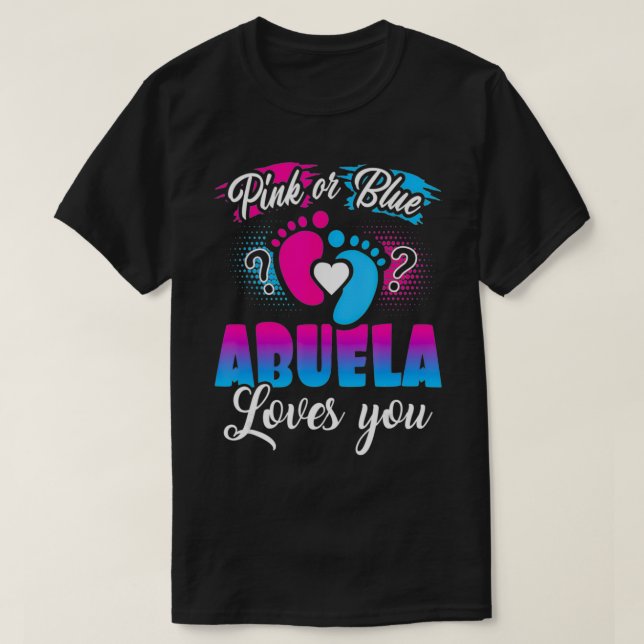 Camiseta Pink Or Blue Abuela Loves You T  Baby Gender Revea (Frente do Design)