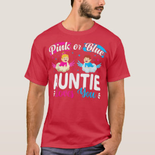 Camiseta Pink Or Blue Auntie Loves You Baby Gender Reveal A