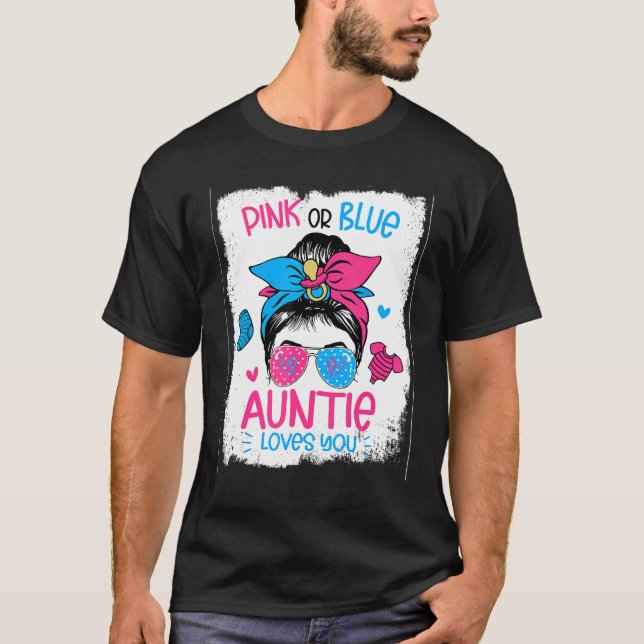 Camiseta Pink Or Blue Auntie Loves you Gender Reveal Messy  (Frente)