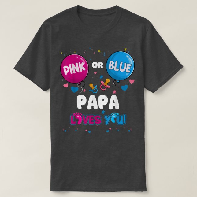 Camiseta Pink or Blue Balloon Papa Loves You Gender Reveal  (Frente do Design)
