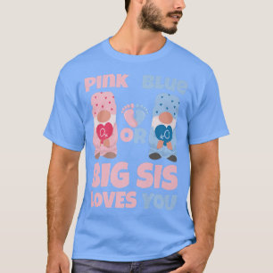 Camiseta Pink Or Blue Big Sis Loves You Gender Reveal Party