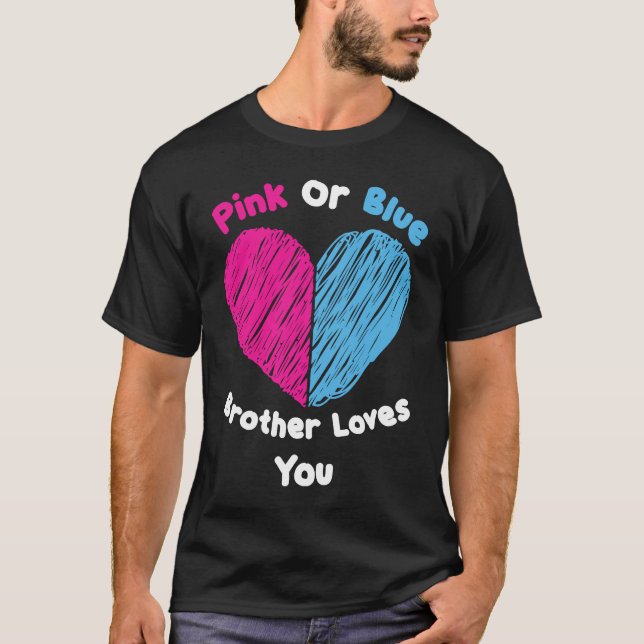Camiseta Pink Or Blue Brother Loves You Gender Reveal (Frente)