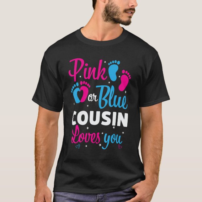 Camiseta Pink Or Blue Cousin Loves You  Gender Reveal Baby  (Frente)