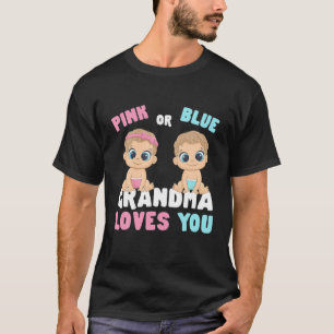 Camiseta Pink Or Blue Grandma Loves You Gender Baby Reveal