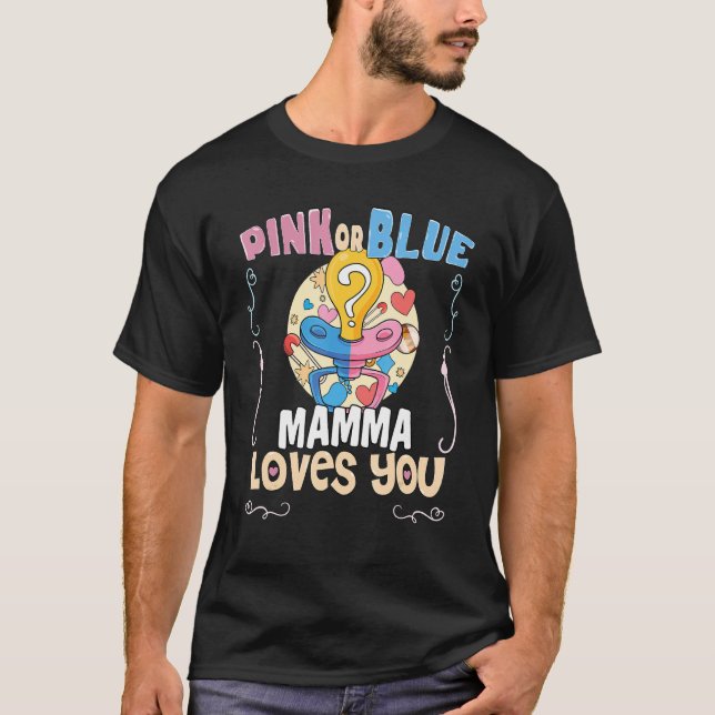 Camiseta Pink or Blue Mamma Loves You Best Mom Ever Motherh (Frente)