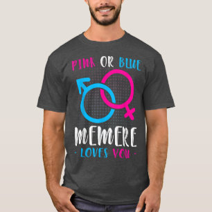 Camiseta Pink Or Blue Memere Loves You Funny Gender Reveal 