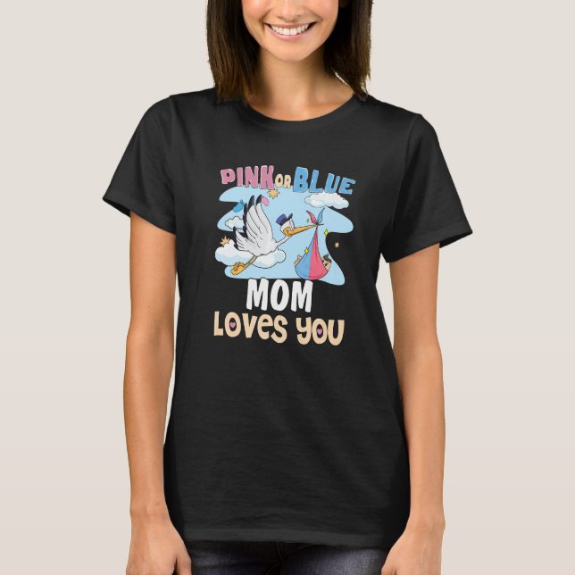 Camiseta Pink or Blue Mom Loves You Best Mother Ever Mother (Frente)