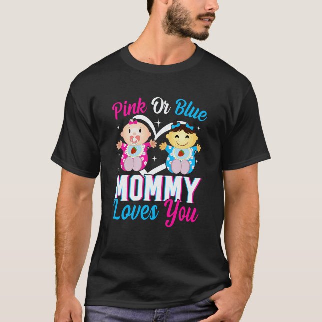 Camiseta Pink Or Blue Mommy Loves You Gender Reveal Announc (Frente)