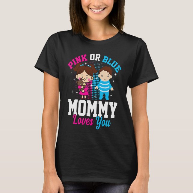 Camiseta Pink Or Blue Mommy Loves You Gender Reveal Announc (Frente)
