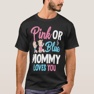 Camiseta Pink Or Blue Mommy Loves You Gender Reveal Announc