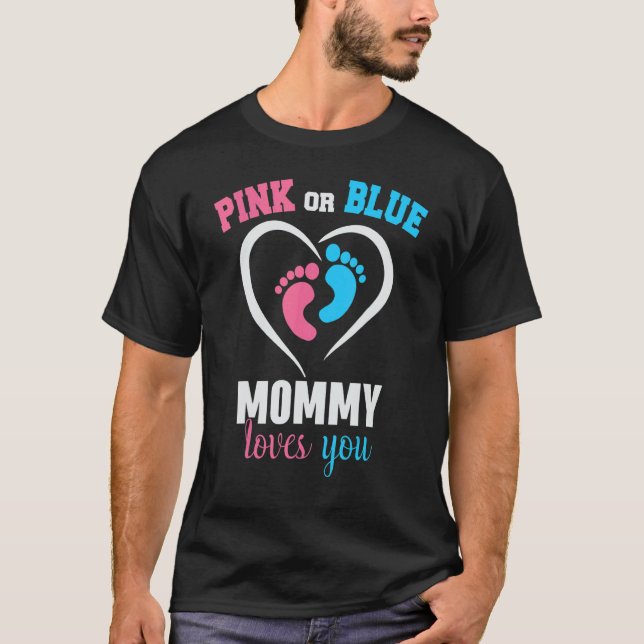 Camiseta Pink Or Blue Mommy Loves You Gender Reveal Mothers (Frente)