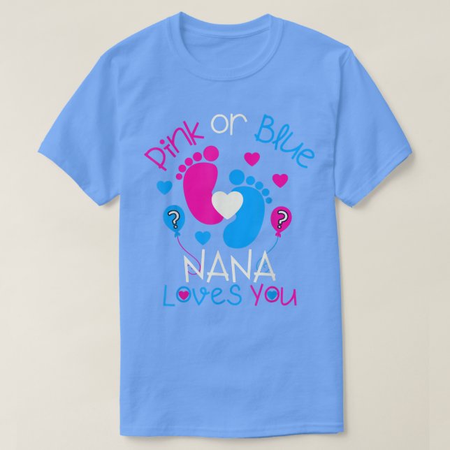 Camiseta Pink Or Blue Nana Loves You  Baby Gender Reveal Pa (Frente do Design)