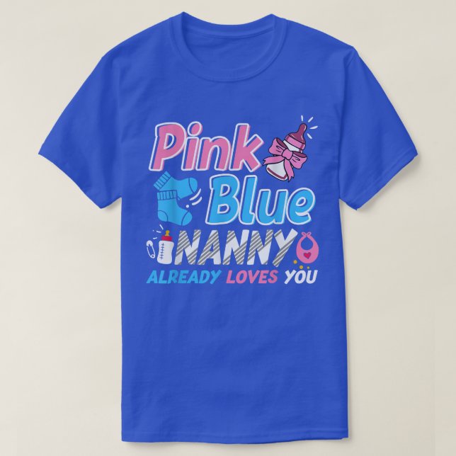 Camiseta Pink Or Blue Nanny Loves You Baby Gender Reveal T- (Frente do Design)