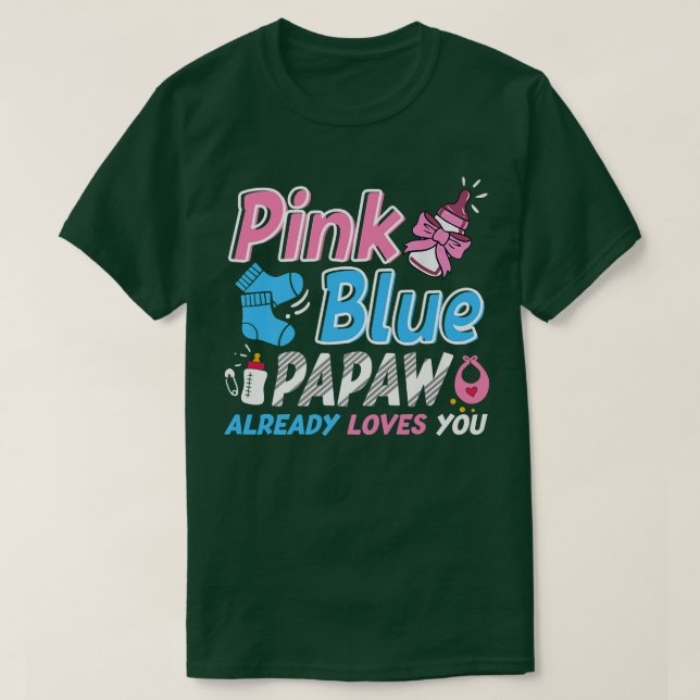 Camiseta Pink Or Blue Papaw Loves You Baby Gender Reveal  (Frente do Design)