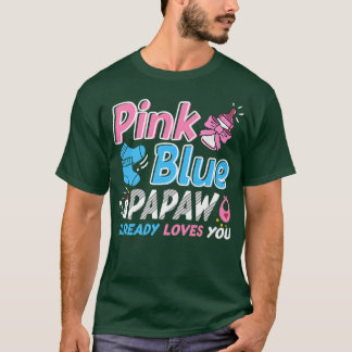 Camiseta Pink Or Blue Papaw Loves You Baby Gender Reveal 