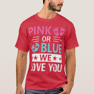 Camiseta Pink Or Blue We Love You Gender Reveal