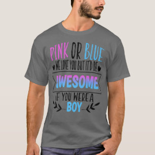 Camiseta Pink Or Blue We Love You Gender Reveal Team Blue B