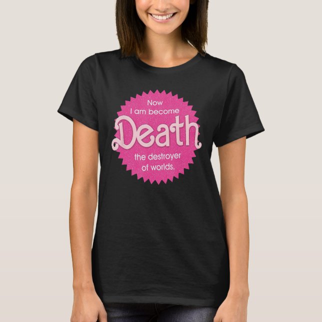 Camiseta Pinkheimer - Agora Estou Me Tornando Morte O Destr (Frente)
